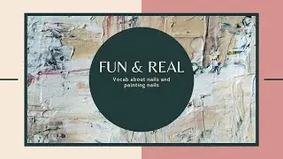 #IEVN [Fun&R] Hướng dẫn làm đẹp móng tay....bằng tiếng Anh.