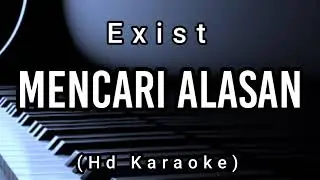 Mencari Alasan - Exist ( Hd Karaoke )