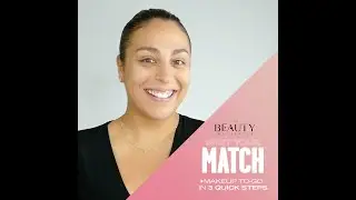 Meet Your MATCH: Face Makeup To-Go in 3 Quick Steps