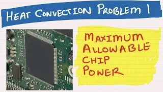 Heat Convection Problem 1 | Allowable Power in a Chip