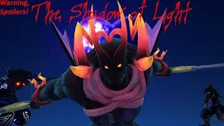 Kingdom Hearts Theory - Spoilers - The Shadow of Light.