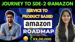 Tier 3 to Infosys to SDE-2 @Amazon🔥| Service to Product Based Company | Ft. 