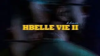Klam - H'belle Vie II (Official Lyrics Video) Prod by. Tchiks