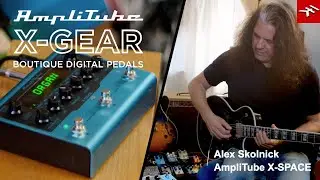 Alex Skolnick plays IK Multimedia's AmpliTube X-SPACE guitar pedal - reverb pedal demo