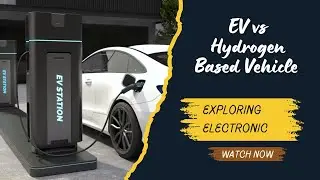 EV vs Hydrogen based Vehicle | Electric Vehicle vs Hydrogen