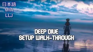 First Deep Dive Setup Walk-through