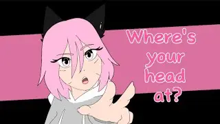 Where's your head at? // animation meme // FlipaClip