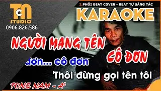 KARAOKE  NGƯỜI MANG TÊN CÔ ĐƠN  [ Tone Nam - Ab ] @TCNKaraoke  #karaoke