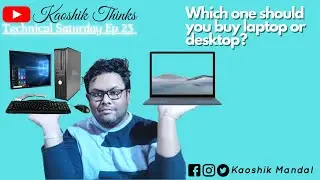 Laptop or Desktop?
