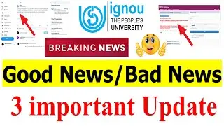😍Good News / 😥Bad News For many Students | 3 important Update by IGNOU | Admission, Re-Registartion