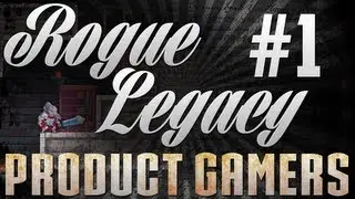 ProductPlays - Rogue Legacy Ep 1 (Level 7)