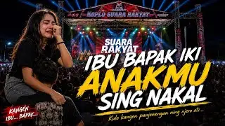 IBU BAPAK IKI ANAKMU SING NAKAL 😭 Lagu Viral TikTok Versi Koplo | Suara Rakyat