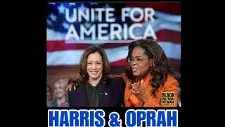 BCN #78 Kamala Harris and Oprah Winfrey Sit Down at ‘Unite for America’ Event..