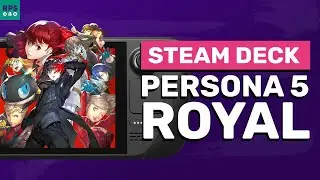 Persona 5 Royal On Steam Deck - A Match Made In Heaven