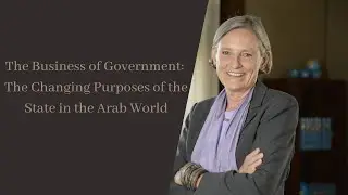 The Business of Government: The Changing Purposes of the State in the Arab World by Lisa Anderson