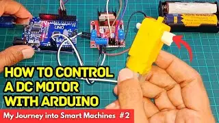 Control DC Motor Using Arduino Uno | Beginner Project | My Journey into Smart Machines #2