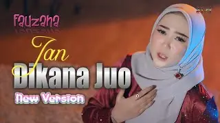 FAUZANA - JAN DIKANA JUO (New Version) | Lagu Minang (Official Music Video)