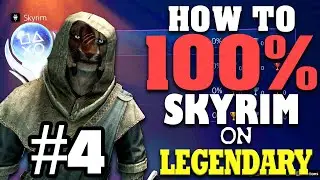 How to Skyrim 100% ACHIEVEMENTS LEGENDARY DIFFICULTY - Part 4