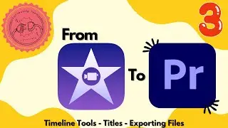 Beginner's Premiere for iMovie Experts Episode 3 - Timeline Tools, Titles, and Exporting Files