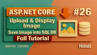 Upload & Display Image in ASP.NET Core 8 | Save Image to SQL Database | Full MVC Tutorial