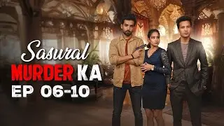 Sasural Murder Ka EP06-10 |Superhit 2 min Series | Kuku TV