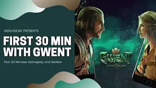Gwent First 30 Minutes of Gameplay and Review