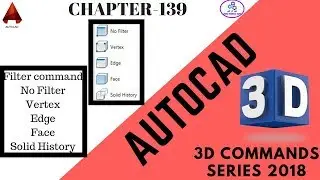 Filter Command (No Filter,Vertex, Edge,Face and Solid History):Autocad 3d Command Series 2018-19