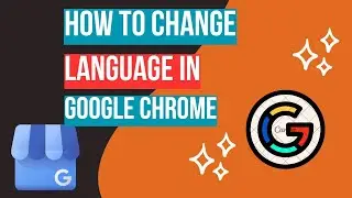 How to Change The Language of The Google Chrome Browser