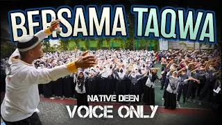 Bersama Taqwa - Voice Only (Native Deen)