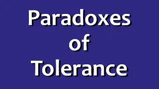 Paradoxes of Tolerance