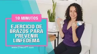 Ejercicios de Brazos para Prevenir Linfedema