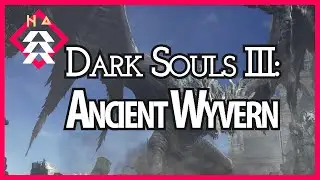 The Ancient Wyvern - Dark Souls 3 Boss