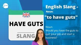 Slang 17 - HAVE GUTS