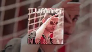 LUMMA - No Way (official audio)