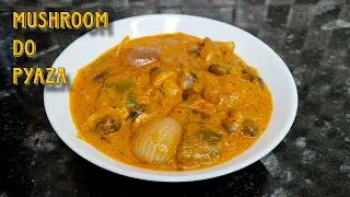 MUSHROOM DO PYAZA recipe | restaurant style | Best mushroom recipe