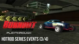 Burnout Dominator Playthrough: Hotrod Series Events (3/4)