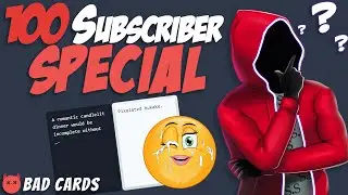 CANDLELIT DINNERS AND FACIALS. 100 SUBSCRIBER SPECIAL! | Bad Cards Game, Part 1