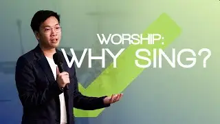 WORSHIP: Singing Exposed | Ps Tim Eu