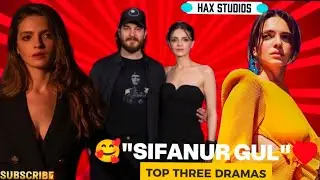 Top Three Drama Series Of Famous Turkish Actress 
