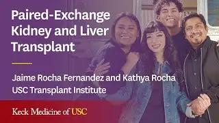 Paired-Exchange Kidney and Liver Transplant -- Jaime Rocha Fernandez and Kathya Rocha