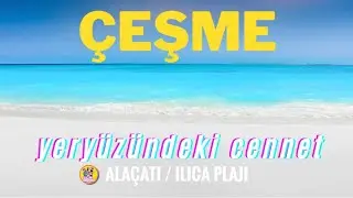 ÇEŞME'NİN  EN GÜZEL PLAJINA GELDİK  /Çeşme Alaçatı gezilecek yerler/ Çeşme plajları ve Alaçatı sokak