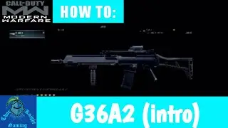 How To: G36A2 (Intro)  - Call of Duty: Modern Warfare - Thot_Knight Gaming