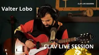 Oeste I Valter Lobo I CLAV LIVE SESSION