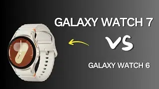 Galaxy Watch 6 vs 7 [Six Key Differences You Should Know]