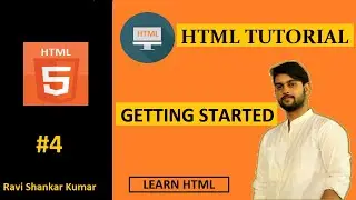 HTML Tutorial 4 | Getting Started | HTML Tutorial For Beginners
