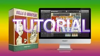 Bells & Whistles Tutorial - Overview