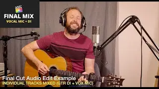 Final Cut Pro - final audio edit - VOCAL MIC + GUITAR DI