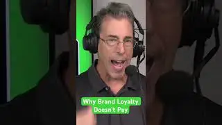 Why Brand Loyalty Doesn’t Pay