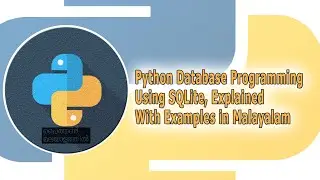 Python Database Programming Using SQLite, Explained With Examples in Malayalam Part-1