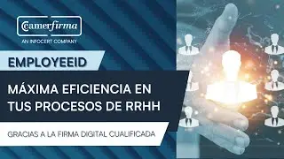 EmployeeID | Máxima eficiencia en tus procesos de RRHH gracias a la firma digital cualificada